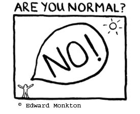 Why can’t you be normal just&nbsp;once?